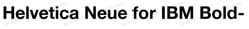 Helvetica Neue for IBM Bold字体转换